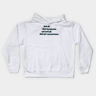 Dont Ask About My Protein And I Wont Ask About Your Cholesterol Kids Hoodie